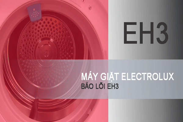 Hướng dẫn sửa máy giặt Electrolux báo lỗi EH3
